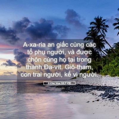 Picture 05 - 2 Các Vua 15:7 VIE - A-xa-ria an giấc cùng các tổ phụ - Bible Verse Picture