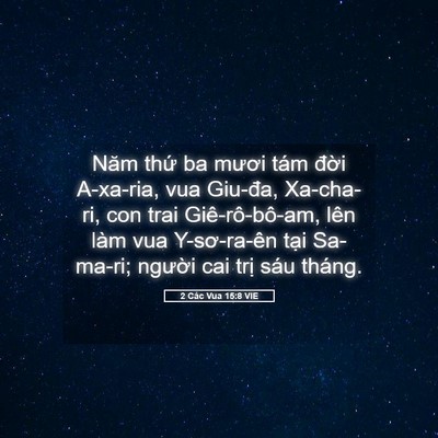 Picture 05 - 2 Các Vua 15:8 VIE - Năm thứ ba mươi tám đời A-xa-ria, vua - Bible Verse Picture