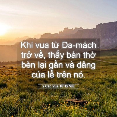 Picture 05 - 2 Các Vua 16:12 VIE - Khi vua từ Đa-mách trở về, thấy bàn - Bible Verse Picture