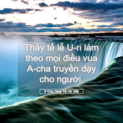 Picture 05 - 2 Các Vua 16:16 VIE - Thầy tế lễ U-ri làm theo mọi điều vua - Bible Verse Picture