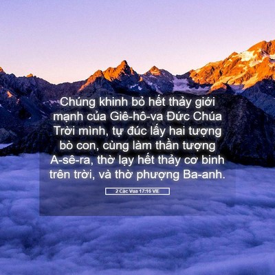 Picture 05 - 2 Các Vua 17:16 VIE - Chúng khinh bỏ hết thảy giới mạnh - Bible Verse Picture