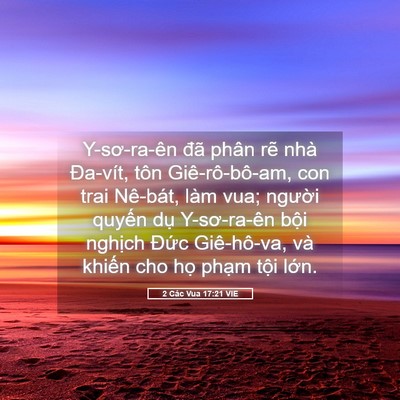 Picture 05 - 2 Các Vua 17:21 VIE - Y-sơ-ra-ên đã phân rẽ nhà Đa-vít, tôn - Bible Verse Picture