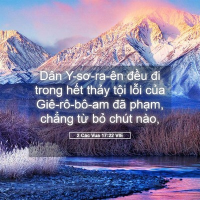 Picture 05 - 2 Các Vua 17:22 VIE - Dân Y-sơ-ra-ên đều đi trong hết thảy - Bible Verse Picture