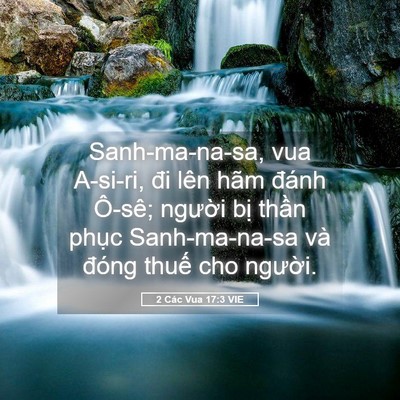 Picture 05 - 2 Các Vua 17:3 VIE - Sanh-ma-na-sa, vua A-si-ri, đi lên hãm đánh - Bible Verse Picture