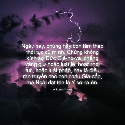 Picture 05 - 2 Các Vua 17:34 VIE - Ngày nay, chúng hãy còn làm theo thói tục - Bible Verse Picture
