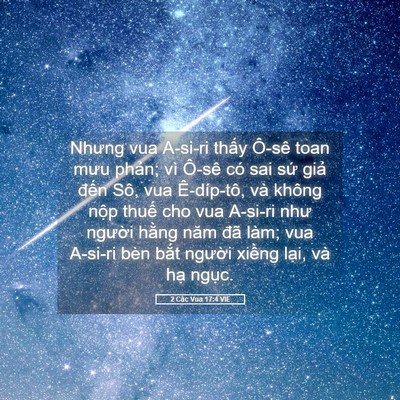 Picture 05 - 2 Các Vua 17:4 VIE - Nhưng vua A-si-ri thấy Ô-sê toan mưu - Bible Verse Picture