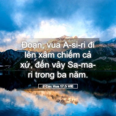 Picture 05 - 2 Các Vua 17:5 VIE - Đoạn, vua A-si-ri đi lên xâm chiếm cả - Bible Verse Picture