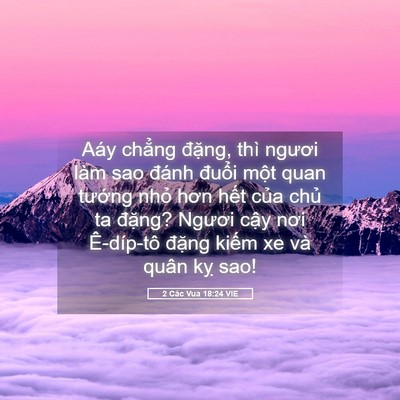 Picture 05 - 2 Các Vua 18:24 VIE - Aáy chẳng đặng, thì ngươi làm sao - Bible Verse Picture