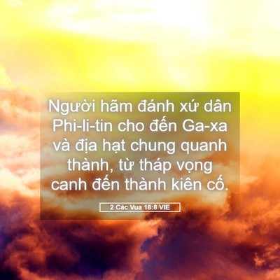 Picture 05 - 2 Các Vua 18:8 VIE - Người hãm đánh xứ dân Phi-li-tin cho - Bible Verse Picture