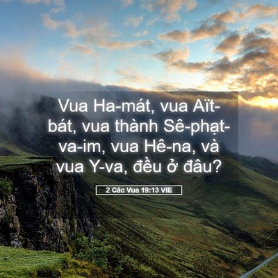 Picture 05 - 2 Các Vua 19:13 VIE - Vua Ha-mát, vua Aït-bát, vua thành - Bible Verse Picture