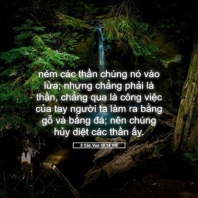 Picture 05 - 2 Các Vua 19:18 VIE - ném các thần chúng nó vào lửa; nhưng - Bible Verse Picture