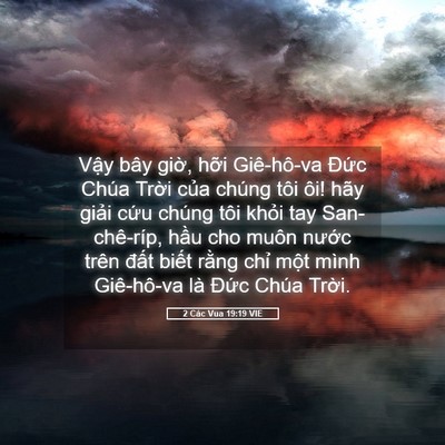 Picture 05 - 2 Các Vua 19:19 VIE - Vậy bây giờ, hỡi Giê-hô-va Đức Chúa - Bible Verse Picture