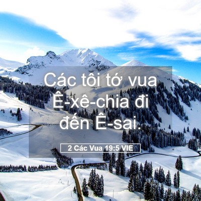 Picture 05 - 2 Các Vua 19:5 VIE - Các tôi tớ vua Ê-xê-chia đi đến - Bible Verse Picture