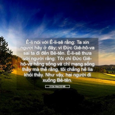 Picture 05 - 2 Các Vua 2:2 VIE - Ê-li nói với Ê-li-sê rằng: Ta xin ngươi - Bible Verse Picture