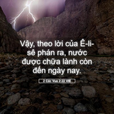 Picture 05 - 2 Các Vua 2:22 VIE - Vậy, theo lời của Ê-li-sê phán ra, - Bible Verse Picture