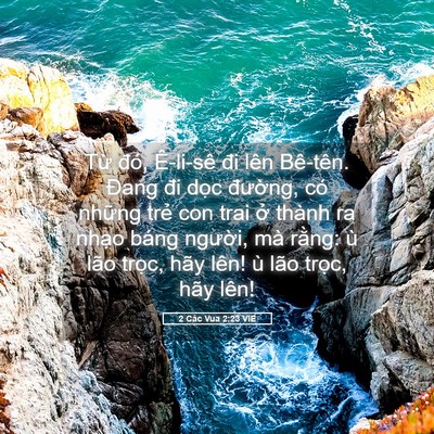 Picture 05 - 2 Các Vua 2:23 VIE - Từ đó, Ê-li-sê đi lên Bê-tên. Đang đi - Bible Verse Picture