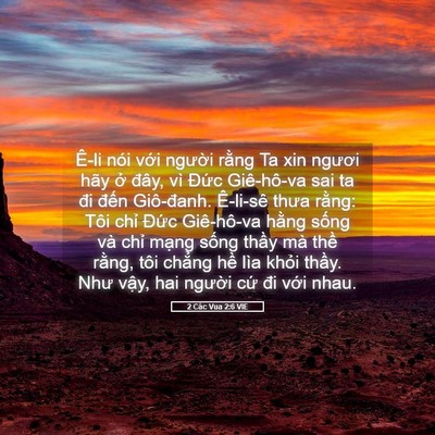 Picture 05 - 2 Các Vua 2:6 VIE - Ê-li nói với người rằng Ta xin ngươi - Bible Verse Picture