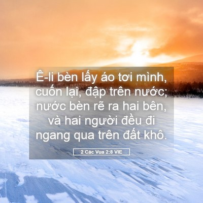 Picture 05 - 2 Các Vua 2:8 VIE - Ê-li bèn lấy áo tơi mình, cuốn lại, - Bible Verse Picture