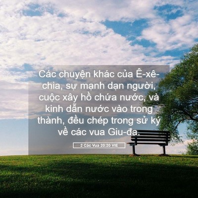 Picture 05 - 2 Các Vua 20:20 VIE - Các chuyện khác của Ê-xê-chia, sự - Bible Verse Picture