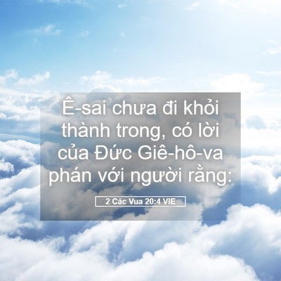 Picture 05 - 2 Các Vua 20:4 VIE - Ê-sai chưa đi khỏi thành trong, có lời - Bible Verse Picture