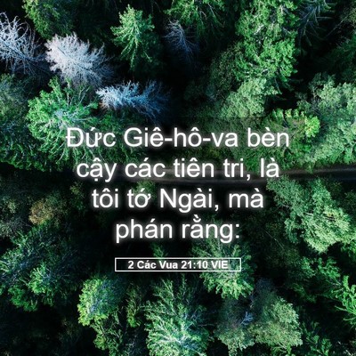 Picture 05 - 2 Các Vua 21:10 VIE - Đức Giê-hô-va bèn cậy các tiên tri, là - Bible Verse Picture