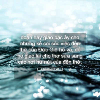 Picture 05 - 2 Các Vua 22:5 VIE - đoạn hãy giao bạc ấy cho những kẻ coi - Bible Verse Picture