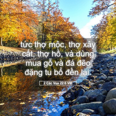 Picture 05 - 2 Các Vua 22:6 VIE - tức thợ mộc, thợ xây cất, thợ hồ, - Bible Verse Picture