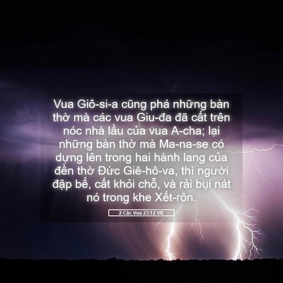 Picture 05 - 2 Các Vua 23:12 VIE - Vua Giô-si-a cũng phá những bàn thờ mà - Bible Verse Picture
