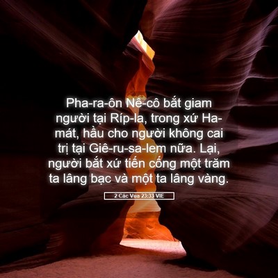 Picture 05 - 2 Các Vua 23:33 VIE - Pha-ra-ôn Nê-cô bắt giam người tại - Bible Verse Picture