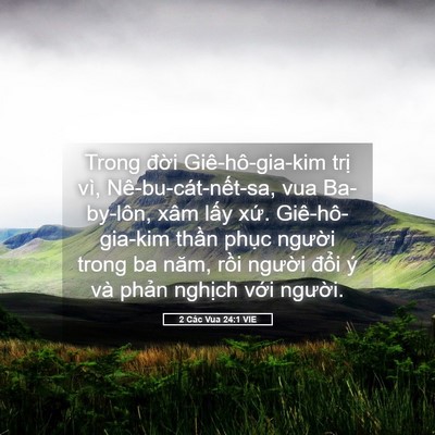 Picture 05 - 2 Các Vua 24:1 VIE - Trong đời Giê-hô-gia-kim trị vì, - Bible Verse Picture