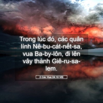 Picture 05 - 2 Các Vua 24:10 VIE - Trong lúc đó, các quân lính - Bible Verse Picture