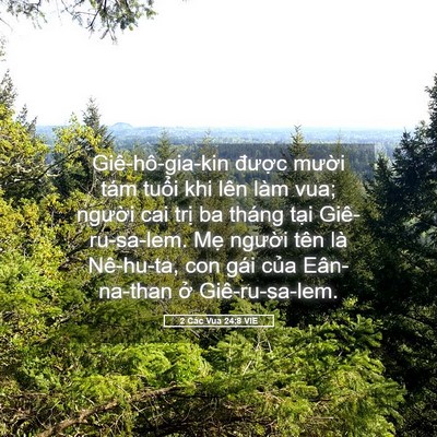 Picture 05 - 2 Các Vua 24:8 VIE - Giê-hô-gia-kin được mười tám tuổi khi - Bible Verse Picture