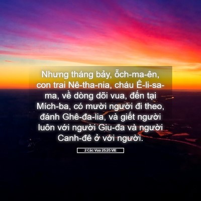 Picture 05 - 2 Các Vua 25:25 VIE - Nhưng tháng bảy, ỗch-ma-ên, con trai - Bible Verse Picture