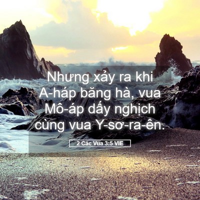 Picture 05 - 2 Các Vua 3:5 VIE - Nhưng xảy ra khi A-háp băng hà, vua Mô-áp - Bible Verse Picture
