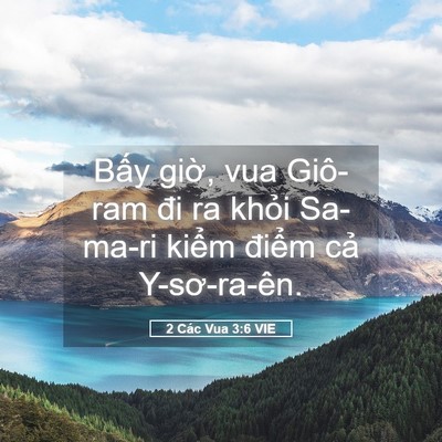 Picture 05 - 2 Các Vua 3:6 VIE - Bấy giờ, vua Giô-ram đi ra khỏi Sa-ma-ri - Bible Verse Picture