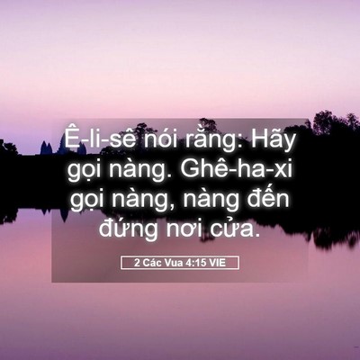 Picture 05 - 2 Các Vua 4:15 VIE - Ê-li-sê nói rằng: Hãy gọi nàng. - Bible Verse Picture