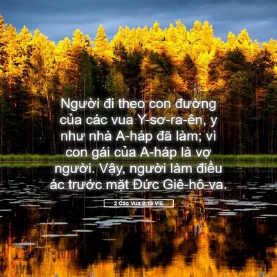 Picture 05 - 2 Các Vua 8:18 VIE - Người đi theo con đường của các vua - Bible Verse Picture