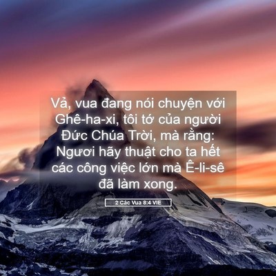 Picture 05 - 2 Các Vua 8:4 VIE - Vả, vua đang nói chuyện với Ghê-ha-xi, - Bible Verse Picture