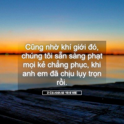 Picture 05 - 2 Cô-rinh-tô 10:6 VIE - Cũng nhờ khí giới đó, chúng tôi sẵn - Bible Verse Picture
