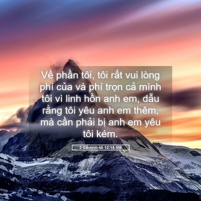 Picture 05 - 2 Cô-rinh-tô 12:15 VIE - Về phần tôi, tôi rất vui lòng phí của - Bible Verse Picture