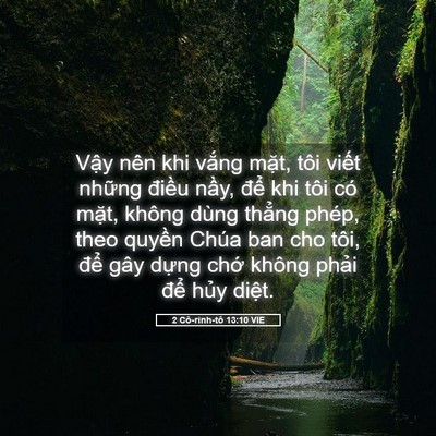 Picture 05 - 2 Cô-rinh-tô 13:10 VIE - Vậy nên khi vắng mặt, tôi viết những - Bible Verse Picture