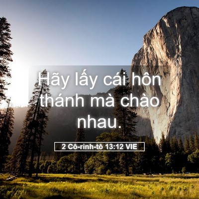 Picture 05 - 2 Cô-rinh-tô 13:12 VIE - Hãy lấy cái hôn thánh mà chào - Bible Verse Picture