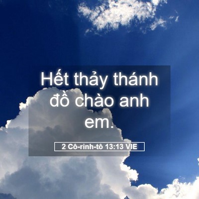 Picture 05 - 2 Cô-rinh-tô 13:13 VIE - Hết thảy thánh đồ chào anh - Bible Verse Picture