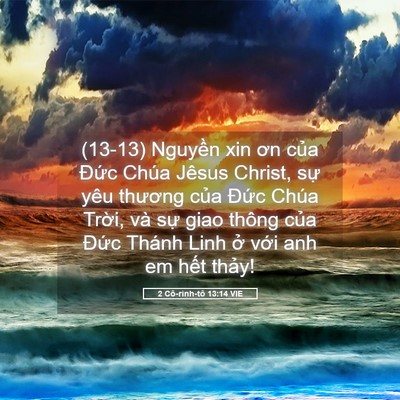 Picture 05 - 2 Cô-rinh-tô 13:14 VIE - (13-13) Nguyền xin ơn của Đức Chúa - Bible Verse Picture