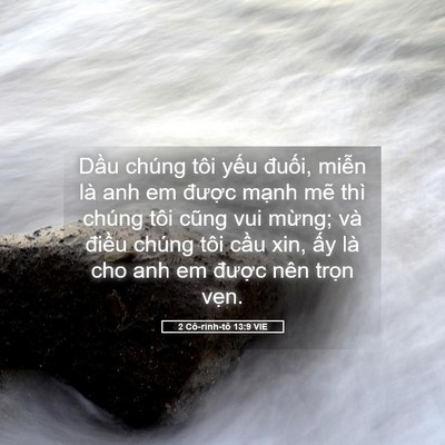 Picture 05 - 2 Cô-rinh-tô 13:9 VIE - Dầu chúng tôi yếu đuối, miễn là anh - Bible Verse Picture