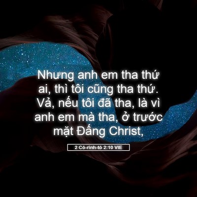 Picture 05 - 2 Cô-rinh-tô 2:10 VIE - Nhưng anh em tha thứ ai, thì tôi cũng tha - Bible Verse Picture