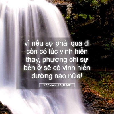 Picture 05 - 2 Cô-rinh-tô 3:11 VIE - vì nếu sự phải qua đi còn có lúc vinh - Bible Verse Picture