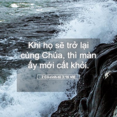 Picture 05 - 2 Cô-rinh-tô 3:16 VIE - Khi họ sẽ trở lại cùng Chúa, thì màn - Bible Verse Picture