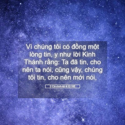 Picture 05 - 2 Cô-rinh-tô 4:13 VIE - Vì chúng tôi có đồng một lòng tin, y - Bible Verse Picture