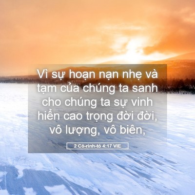 Picture 05 - 2 Cô-rinh-tô 4:17 VIE - Vì sự hoạn nạn nhẹ và tạm của - Bible Verse Picture